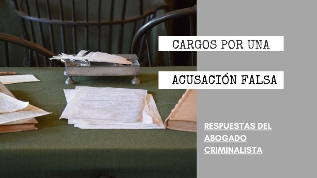 ¿PUEDO PONER CARGOS POR UNA ACUSACIÓN FALSA?