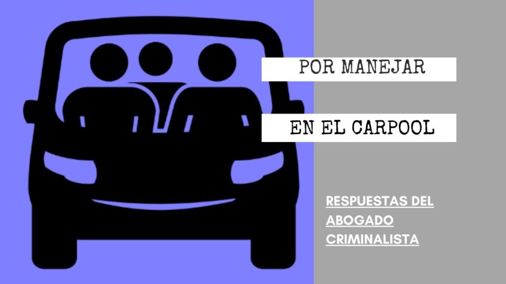 ¿CUÁL ES LA MULTA POR MANEJAR EN EL CARPOOL?
