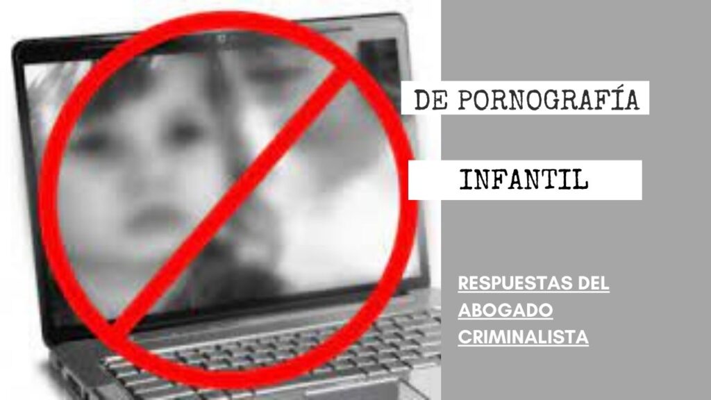 ¿QUÉ ES POSESIÓN DE DE PORNOGRAFÍA INFANTIL?